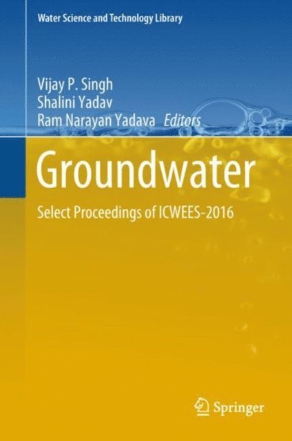 Ram Narayan Yadava, Shalini Yadav, Vijay P Singh - Groundwater, E-bok