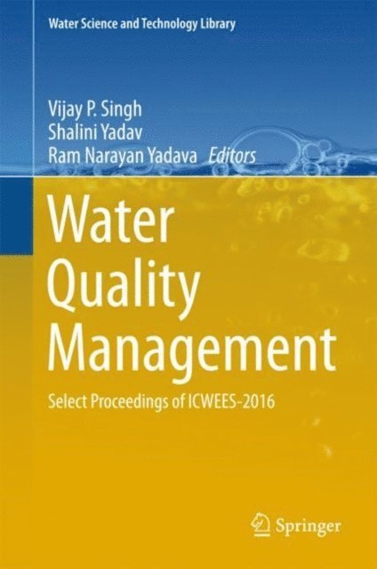 Ram Narayan Yadava, Shalini Yadav, Vijay P Singh - Water Quality Management, E-bok