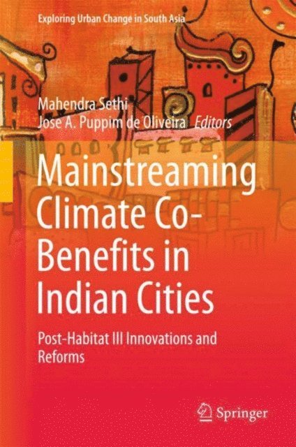 Jose A. Puppim de Oliveira, Mahendra Sethi - Mainstreaming Climate Co-Benefits in Indian Cities, E-bok
