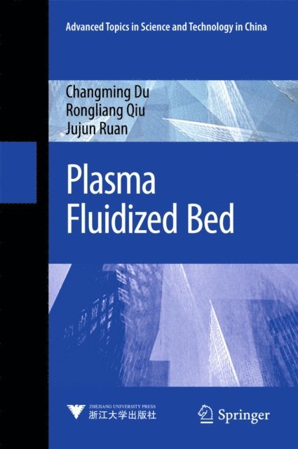 Jujun Ruan, Rongliang Qiu, Changming Du - Plasma Fluidized Bed, E-bok