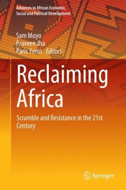 Paris Yeros, Praveen Jha, Sam Moyo - Reclaiming Africa, E-bok