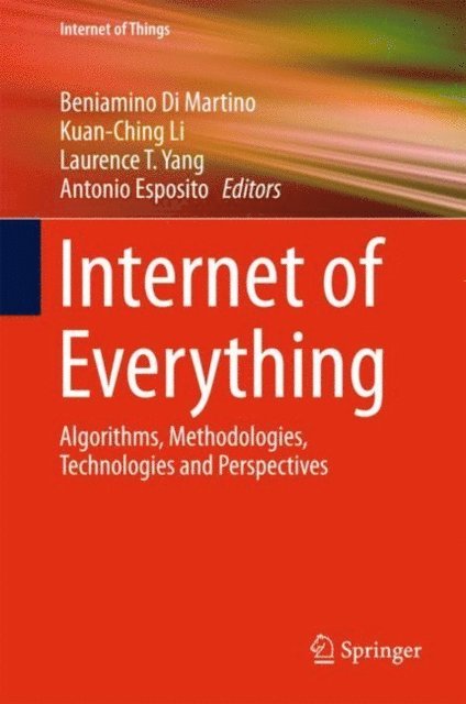 Antonio Esposito, Laurence T. Yang, Kuan-Ching Li, Beniamino Di Martino - Internet of Everything, E-bok