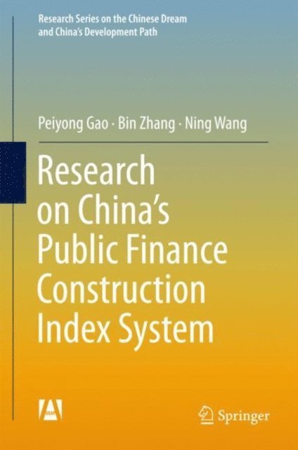 Ning Wang, Bin Zhang, Peiyong Gao - Research on China's Public Finance Construction Index System, E-bok
