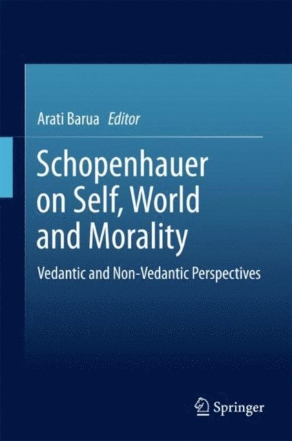 Arati Barua - Schopenhauer on Self, World and Morality, E-bok