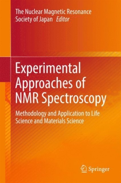 The Nuclear Magnetic Resonance Society of Japan - Experimental Approaches of NMR Spectroscopy, E-bok
