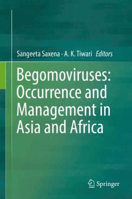 A. K. Tiwari, Sangeeta Saxena - Begomoviruses: Occurrence and Management in Asia and Africa, E-bok