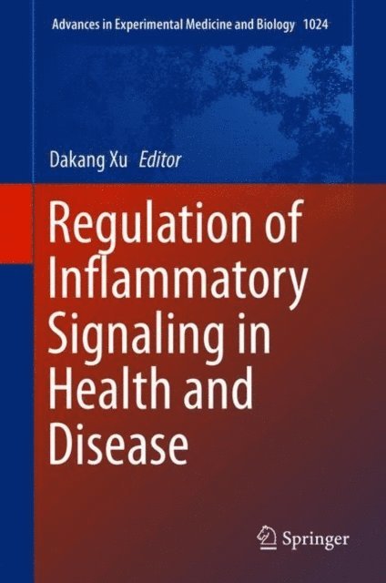 Dakang Xu - Regulation of Inflammatory Signaling in Health and Disease, E-bok