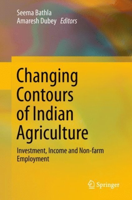 Amaresh Dubey, Seema Bathla - Changing Contours of Indian Agriculture, E-bok