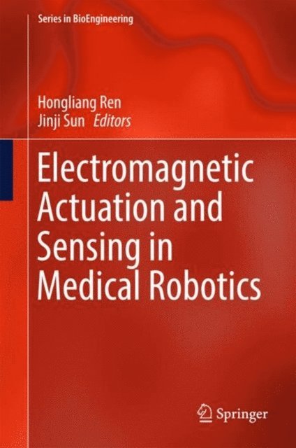 Jinji Sun, Hongliang Ren - Electromagnetic Actuation and Sensing in Medical Robotics, E-bok