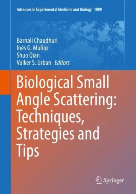 Volker S. Urban, Shuo Qian, Ines G. Munoz, Barnali Chaudhuri - Biological Small Angle Scattering: Techniques, Strategies and Tips, E-bok. Tillgänglighet: Lägg i varukorg