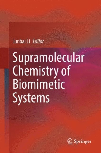 Junbai Li - Supramolecular Chemistry of Biomimetic Systems, E-bok