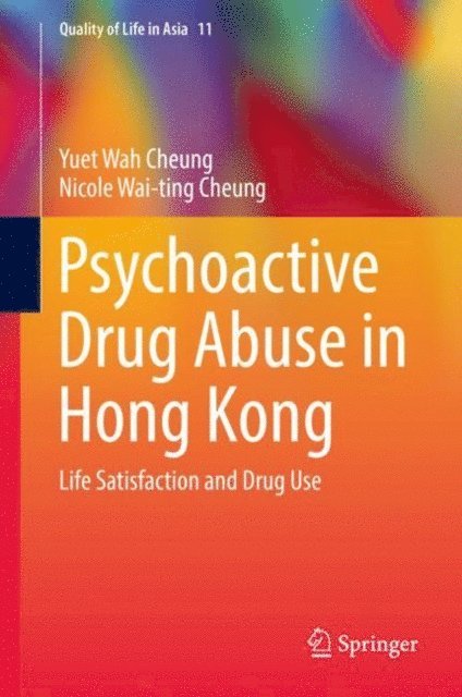Nicole Wai-ting Cheung, Yuet Wah Cheung - Psychoactive Drug Abuse in Hong Kong, E-bok