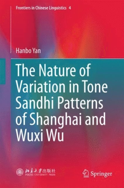 Hanbo Yan - Nature of Variation in Tone Sandhi Patterns of Shanghai and Wuxi Wu, E-bok
