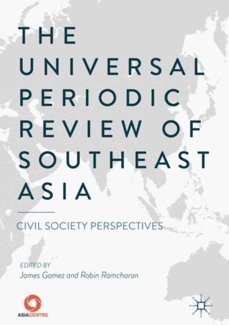 Robin Ramcharan, James Gomez - Universal Periodic Review of Southeast Asia, E-bok