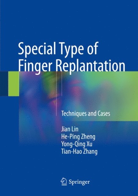 Tian-Hao Zhang, Yong-Qing Xu, He-Ping Zheng, Jian Lin - Special Type of Finger Replantation, E-bok