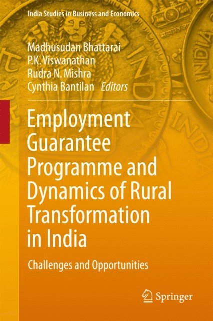 Cynthia Bantilan, Rudra N. Mishra, P.K. Viswanathan, Madhusudan Bhattarai - Employment Guarantee Programme and Dynamics of Rural Transformation in India, E-bok