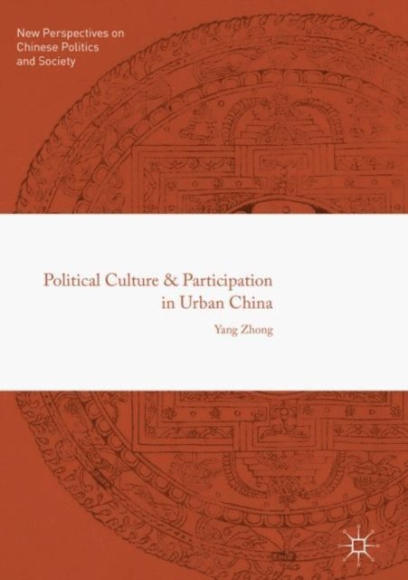 Yang Zhong - Political Culture and Participation in Urban China, E-bok