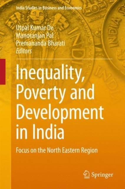 Premananda Bharati, Manoranjan Pal, Utpal Kumar De - Inequality, Poverty and Development in India, E-bok