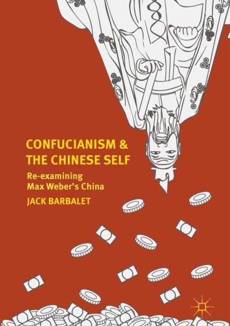 Jack Barbalet - Confucianism and the Chinese Self, E-bok
