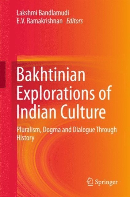 E. V. Ramakrishnan, Lakshmi Bandlamudi - Bakhtinian Explorations of Indian Culture, E-bok
