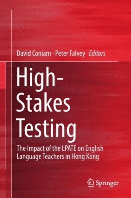 Peter Falvey, David Coniam - High-Stakes Testing, E-bok