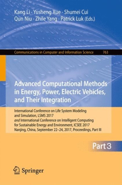 Patrick Luk, Zhile Yang, Qun Niu, Shumei Cui, Yusheng Xue, Kang Li - Advanced Computational Methods in Energy, Power, Electric Vehicles, and Their Integration, E-bok