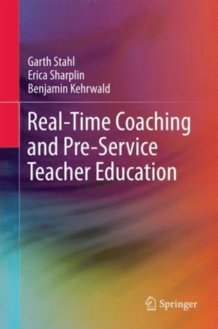 Benjamin Kehrwald, Erica Sharplin, Garth Stahl - Real-Time Coaching and Pre-Service Teacher Education, E-bok