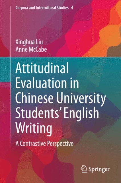 Anne McCabe, Xinghua Liu - Attitudinal Evaluation in Chinese University Students' English Writing, E-bok