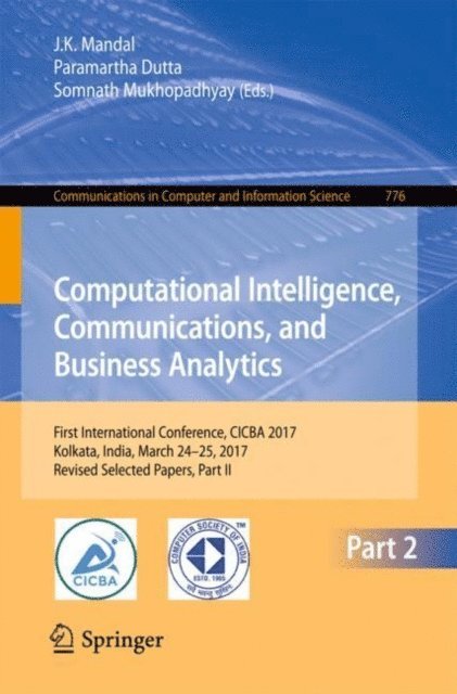 Somnath Mukhopadhyay, Paramartha Dutta, J. K. Mandal - Computational Intelligence, Communications, and Business Analytics, E-bok