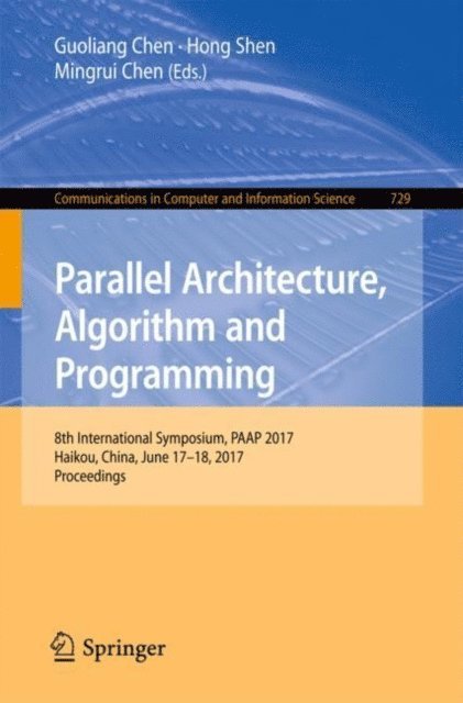Mingrui Chen, Hong Shen, Guoliang Chen - Parallel Architecture, Algorithm and Programming, E-bok