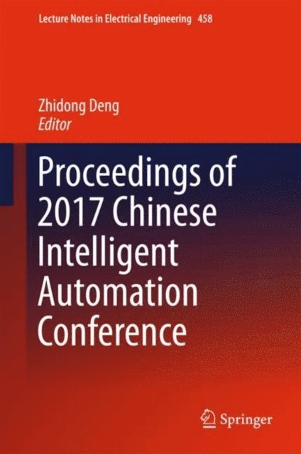 Zhidong Deng - Proceedings of 2017 Chinese Intelligent Automation Conference, E-bok