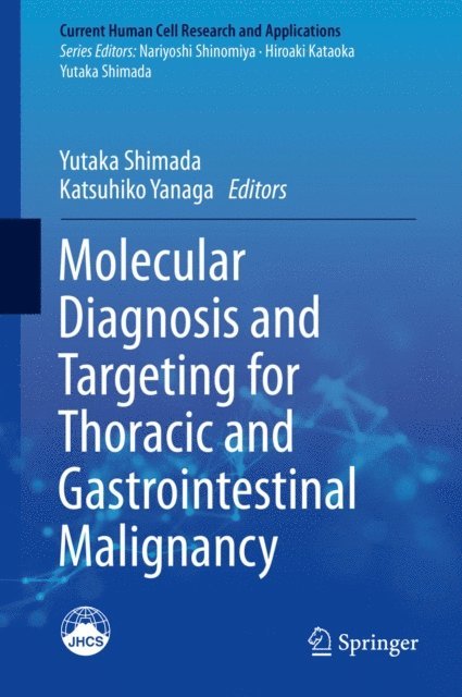 Katsuhiko Yanaga, Yutaka Shimada - Molecular Diagnosis and Targeting for Thoracic and Gastrointestinal Malignancy, E-bok
