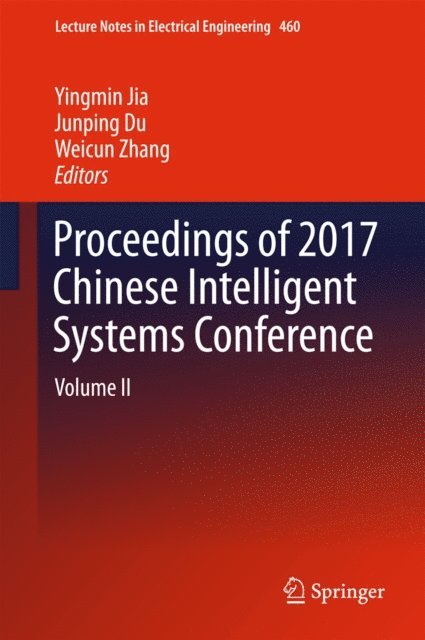 Weicun Zhang, Junping Du, Yingmin Jia - Proceedings of 2017 Chinese Intelligent Systems Conference, E-bok