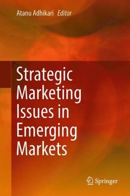 Atanu Adhikari - Strategic Marketing Issues in Emerging Markets, E-bok
