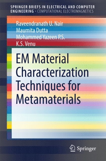 K. S. Venu, Mohammed Yazeen P.S., Maumita Dutta, Raveendranath U. Nair - EM Material Characterization Techniques for Metamaterials, E-bok