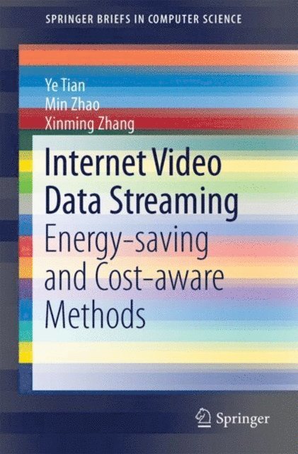 Xinming Zhang, Min Zhao, Ye Tian - Internet Video Data Streaming, E-bok