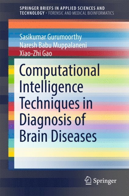 Xiao-Zhi Gao, Naresh Babu Muppalaneni, Sasikumar Gurumoorthy - Computational Intelligence Techniques in Diagnosis of Brain Diseases, E-bok