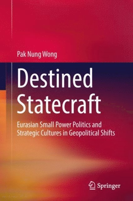 Pak Nung Wong - Destined Statecraft, E-bok