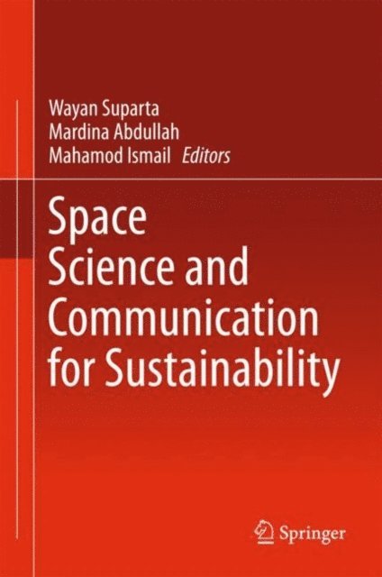 Mahamod Ismail, Mardina Abdullah, Wayan Suparta - Space Science and Communication for Sustainability, E-bok. Tillgänglighet: Lägg i varukorg