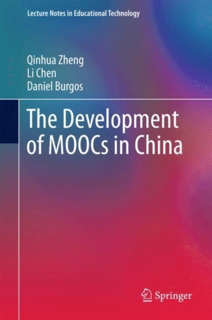 Daniel Burgos, Li Chen, Qinhua Zheng - Development of MOOCs in China, E-bok