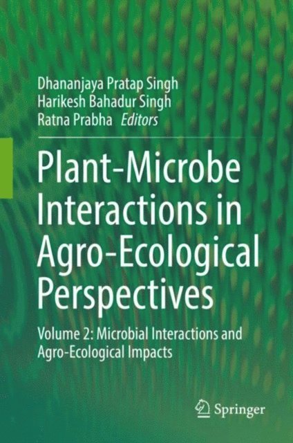 Ratna Prabha, Harikesh Bahadur Singh, Dhananjaya Pratap Singh - Plant-Microbe Interactions in Agro-Ecological Perspectives, E-bok