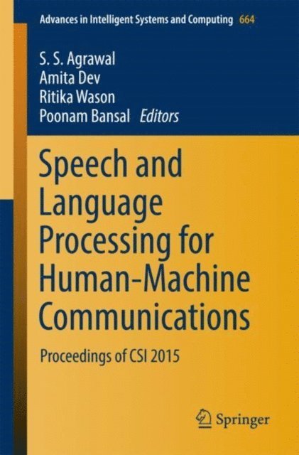 Poonam Bansal, Ritika Wason, Amita Devi, S. S. Agrawal - Speech and Language Processing for Human-Machine Communications, E-bok