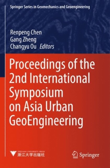 Changyu Ou, Gang Zheng, Renpeng Chen - Proceedings of the 2nd International Symposium on Asia Urban GeoEngineering, E-bok