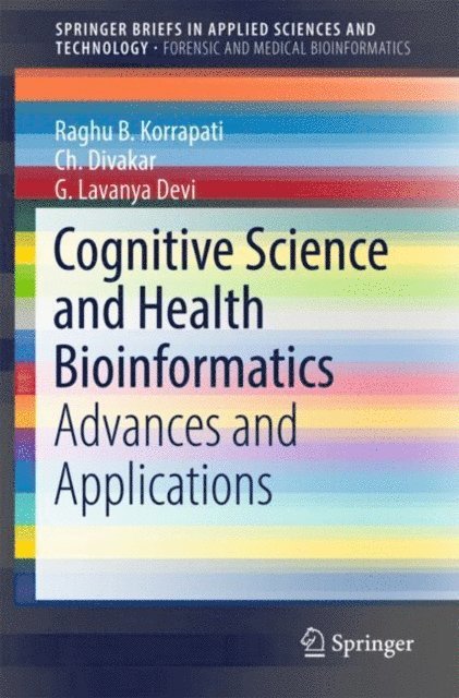 G. Lavanya Devi, Ch. Divakar, Raghu B. Korrapati - Cognitive Science and Health Bioinformatics, E-bok