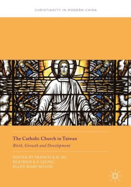 Ellen Mary Mylod, Beatrice K.F. Leung, Francis K.H. So - Catholic Church in Taiwan, E-bok