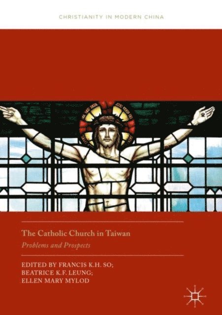 Ellen Mary Mylod, Beatrice K.F. Leung, Francis K.H. So - Catholic Church in Taiwan, E-bok