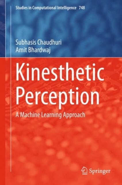 Amit Bhardwaj, Subhasis Chaudhuri - Kinesthetic Perception, E-bok