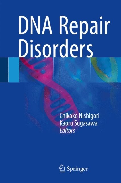 Kaoru Sugasawa, Chikako Nishigori - DNA Repair Disorders, E-bok