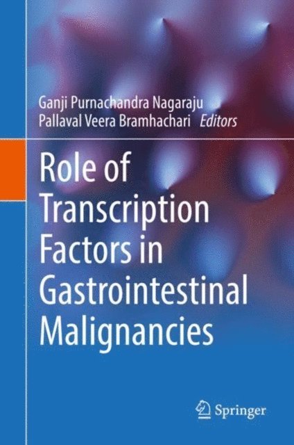 Pallaval Veera Bramhachari, Ganji Purnachandra Nagaraju - Role of Transcription Factors in Gastrointestinal Malignancies, E-bok