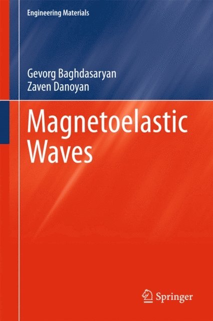 Zaven Danoyan, Gevorg Baghdasaryan - Magnetoelastic Waves, E-bok